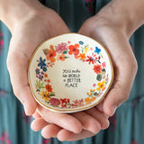 Trinket Dish - You Make The World Better Place