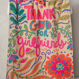Thank God For Girlfriends Dish Towel